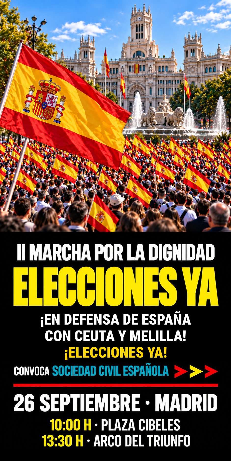 II Marcha por la Dignidad. Elecciones ya. Convoca Sociedad Civil Española. 26 de septiembre, Madrid. 10:00 h Plaza de Cibeles, 13:30 h Arco del Triunfo.